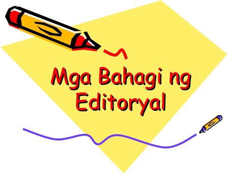 Editoryal Mga Bahagi ng Editoryal .